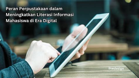 Peran Perpustakaan Dalam Meningkatkan Literasi Informasi Mahasiswa Di