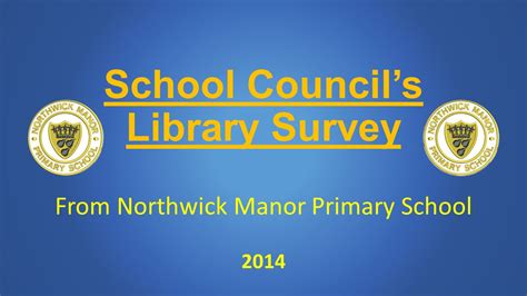 School Councils Library Survey From Northwick Manor Primary School Ppt