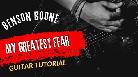 Guitar Tutorial With Song Benson Boone My Greatest Fear Youtube