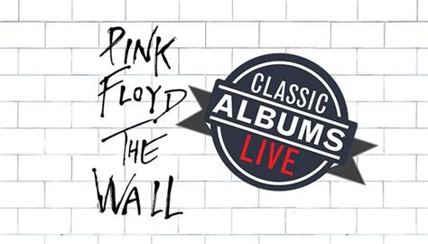 Classic Albums Live Pink Floyd The Wall Brevard Cultural Alliance