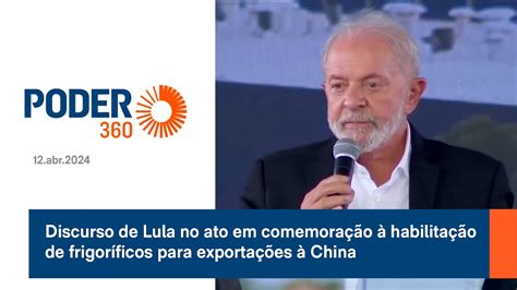 Discurso De Lula No Ato Em Comemora O Habilita O De Frigor Ficos