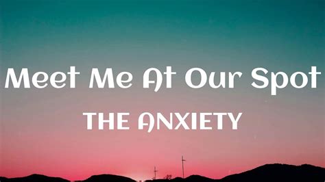 THE ANXIETY Meet Me At Our Spot Lyrics YouTube