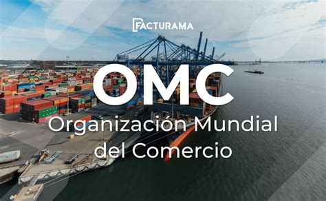 Funciones De La Omc O Organización Mundial Del Comercio