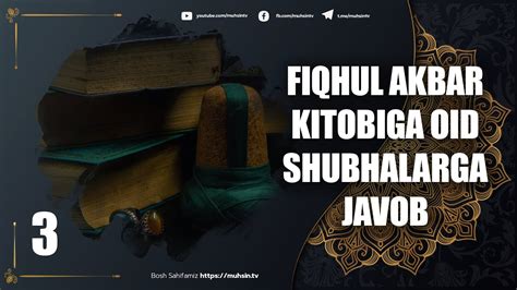 3 Dars Fiqhul Akbar Kitobiga Oid Shubhalarga Javob Ustoz Yusuf