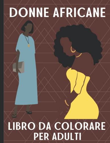 Donne Africane Libro Da Colorare Per Adulti Belle Donne Con