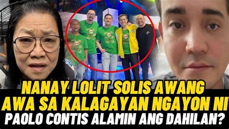 Grabe Nanay Lolit Solis Awang Awa Sa Kalagayan Ni Paolo Contis Ngayon