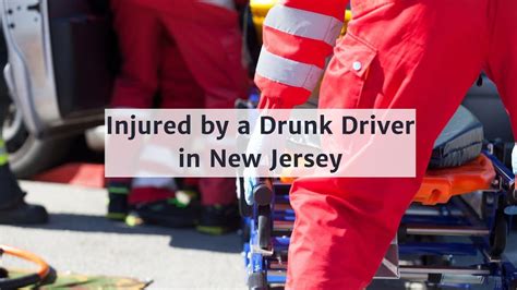 Injured By A Drunk Driver In New Jersey Nj Personal Injury Lawyer