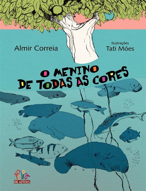 O Menino De Todas As Cores - Amazon.com: O menino de todas as cores: 9788565845175: Correia, Almir ...