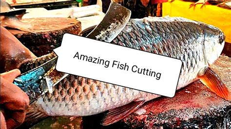 Amazing Big Fish Cutting Skills In Fish Market Amazing Rohu Fish