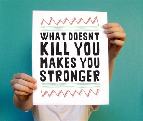 Inspirational Art Print What Doesn T Kill You Makes By Letterhappy