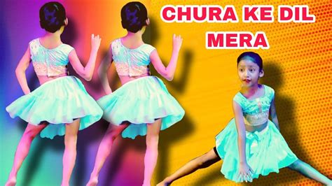 Churake Dil Mera Dance Video Youtube