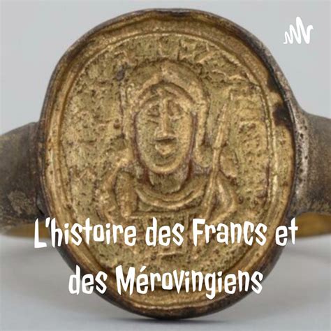 L Histoire Des Francs Et Des M Rovingiens Aux Origines De L Histoire