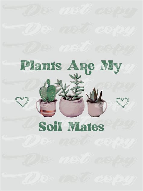 Plants Are My Soil Mates Plant Mom Plant Lady Png Digital Etsy