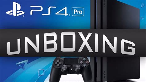 PlayStation 4 Pro Unboxing YouTube