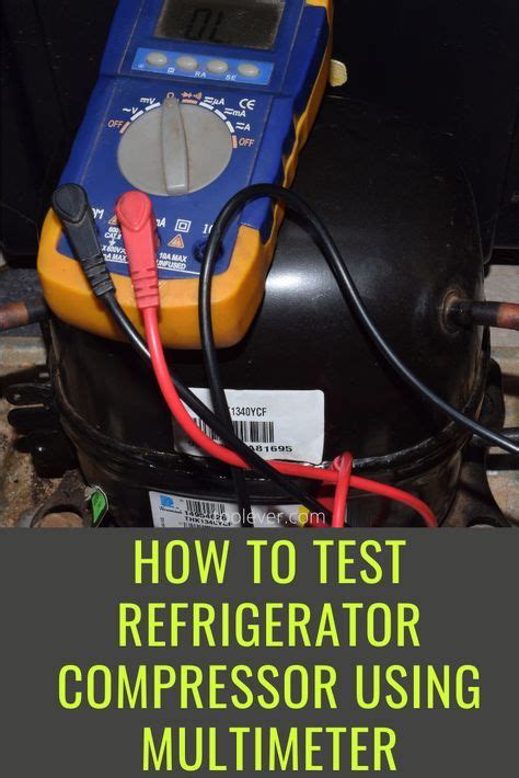 How To Test The Compressor Of Your Refrigerator Using A Multimeter Refrigerator Compressor