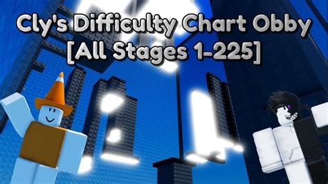 Cly S Difficulty Chart Obby All Stages 1 225 YouTube