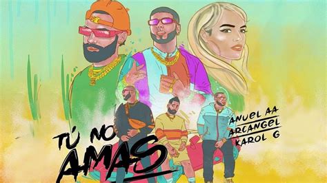 Anuel Aa Ft Karol G Arcangel Dj Luian Mambo Kingz Tu No Amas