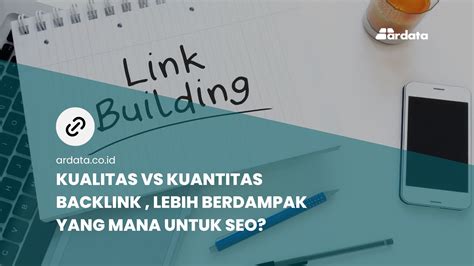 Kualitas Vs Kuantitas Backlink Lebih Berdampak Yang Mana Untuk SEO