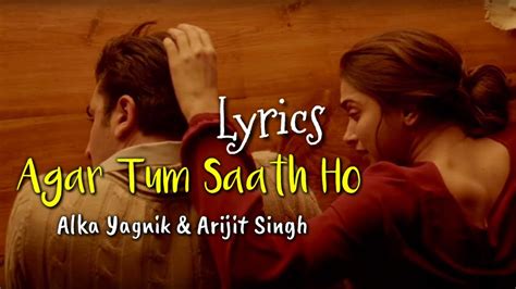 Arijit Singh And Alka Yagnik Agar Tum Saath Ho Lyrics Youtube