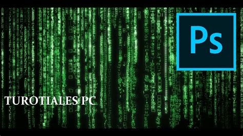 Tutorial Efecto De Matrix En Photoshop Youtube