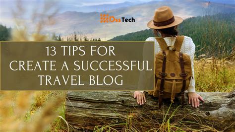 How To Create A Successful Travel Blog Top Tips The Dss Tech