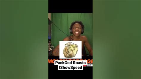 Packgod Roasts Ishowspeed Youtube