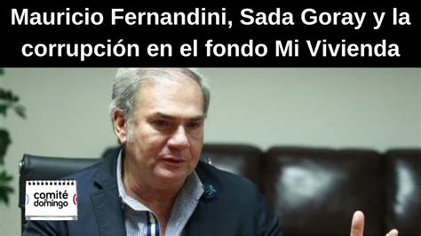 Mauricio Fernandini Sada Goray Y La Corrupción En Mi Vivienda Lo Mejor De Comitédedomingo