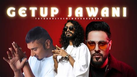 Yo Yo Honey Singh X Emiway Bantai Get Up Jawani Pmanbeats Youtube