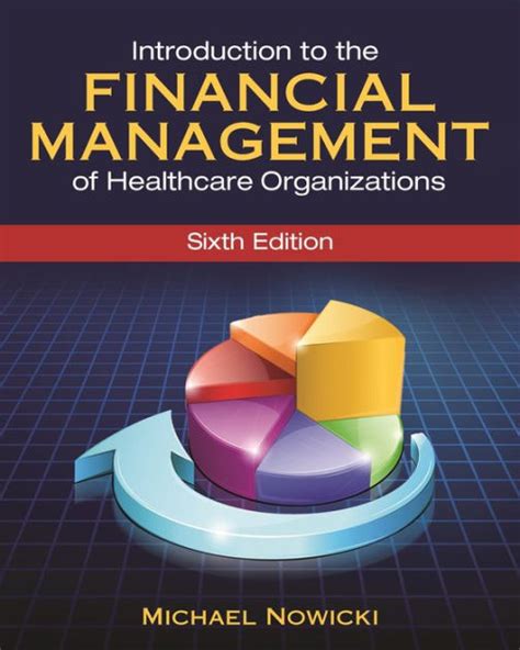 Introduction To The Financial Management Of Healthcare Organizations