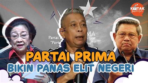 Siapa Di Balik Partai Prima Yang Sukses Bikin Panas Elit Negeri Youtube