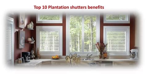 Ppt Top 10 Plantation Shutters Benefits Powerpoint Presentation Free Download Id11991641