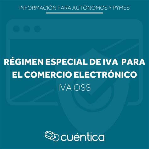Régimen especial de IVA para comercio electrónico - IVA OSS | Cuéntica