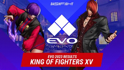 Evo 2023 The King Of Fighters XV Results DashFight