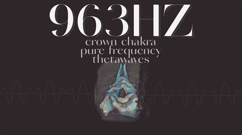 Crown Chakra Activation 963 Hz Pure Tone Frequency Theta Wave