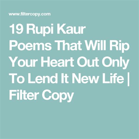 19 Rupi Kaur Poems That Will Rip Your Heart Out Only To Lend It New Life Life Facts Poems