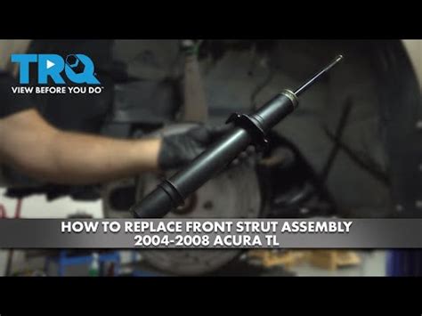 How To Replace Front Strut Assembly Acura Tl Youtube