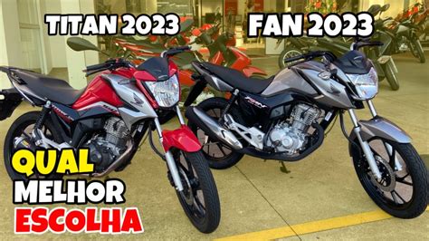 TITAN 2023 Ou FAN 2023 COMPARATIVO COMPLETO YouTube