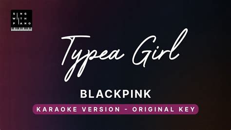 Typa Girl Blackpink Original Key Karaoke Piano Instrumental Cover With Lyrics Youtube