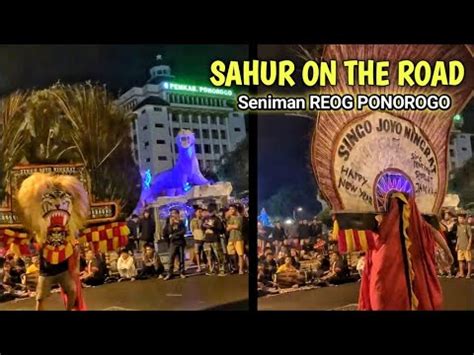 Aksi KerenSahur On The Road Seniman Reog Ponorogo Di Aloon Aloon