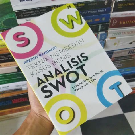 Buku Teknik Membedah Kasus Bisnis Analisis Swot Freddy Rangkuti