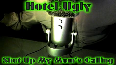 Hotel Ugly Shut Up My Moms Calling But In Asmr Youtube