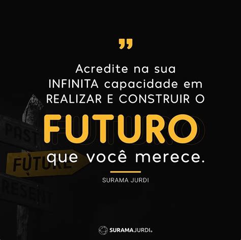 Frase Motiva O Acredite Na Sua Infinita Capacidade Em Realizar E