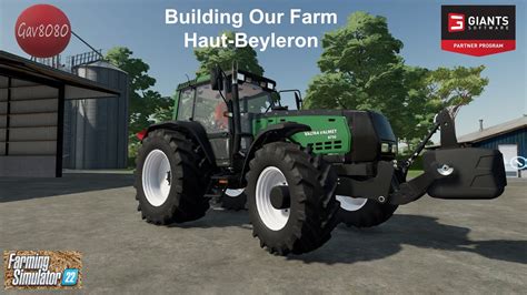 Building Our Farm Haut Beyleron Farming Simulator 22 YouTube