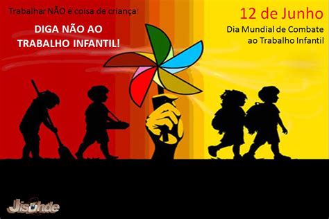 UNAIENSES UNIVERSAL Dia Mundial De Combate Ao Trabalho Infantil