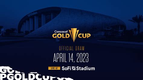 Concacaf announces details for 2023 Concacaf Gold Cup draw at SoFi Stadium