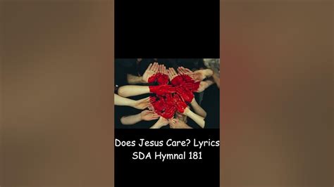 Does Jesus Care Lyrics Sda Hymnal 181 Youtube