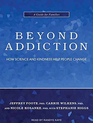 Beyond Addiction How Science And Kindness Help People Change Foote