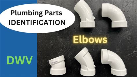 Plumbing Parts Identification Episode 2 Drainage Fittings Elbows