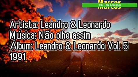 Leandro And Leonardo Não Olhe Assim Letra1991 Youtube