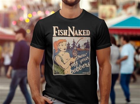Vintage Style Fish Naked Show Off Bobbers T Shirt Retro Fishing Humor Tee Gift For Anglers